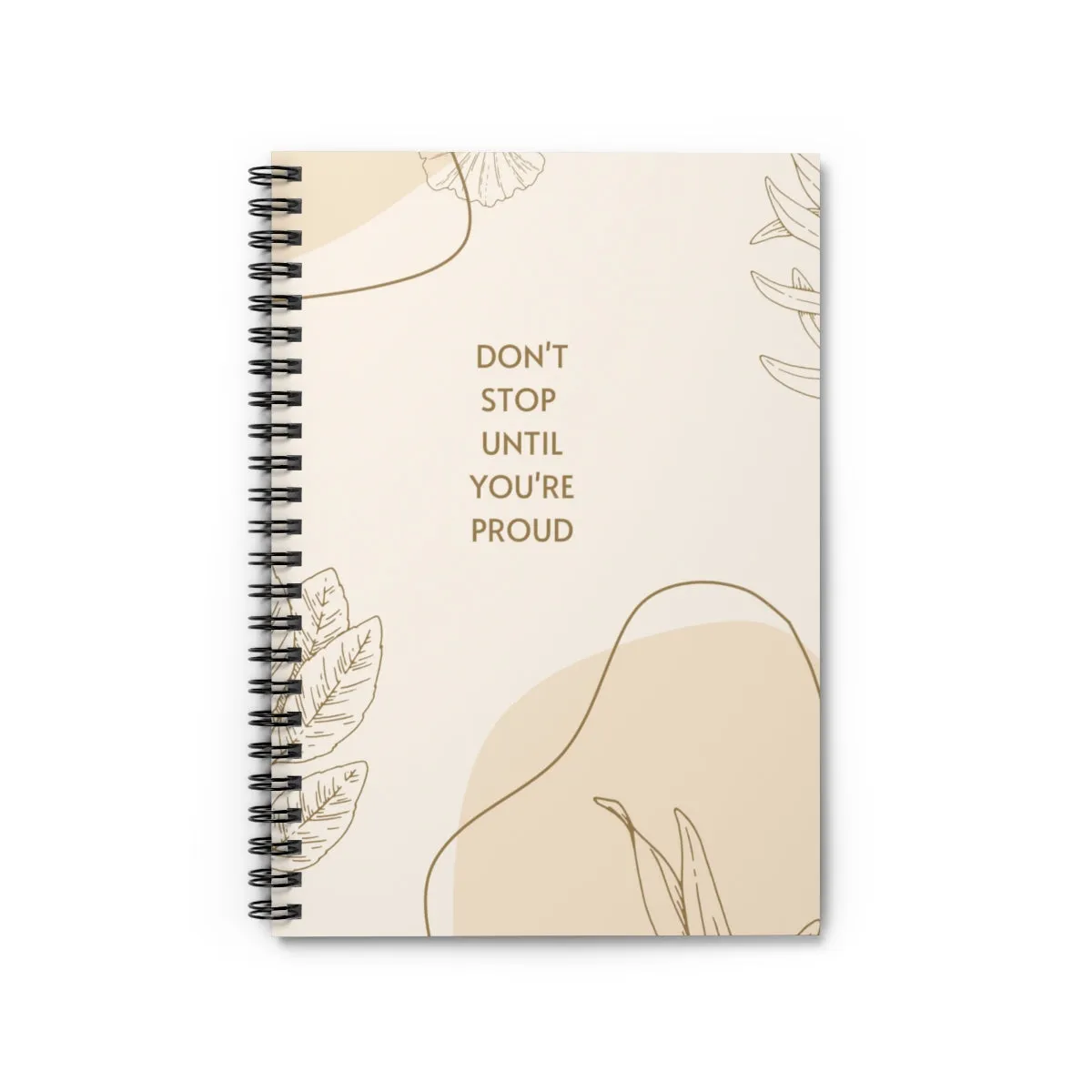 Don't Stop Until You're Proud Spiral Notebook - Ruled Line