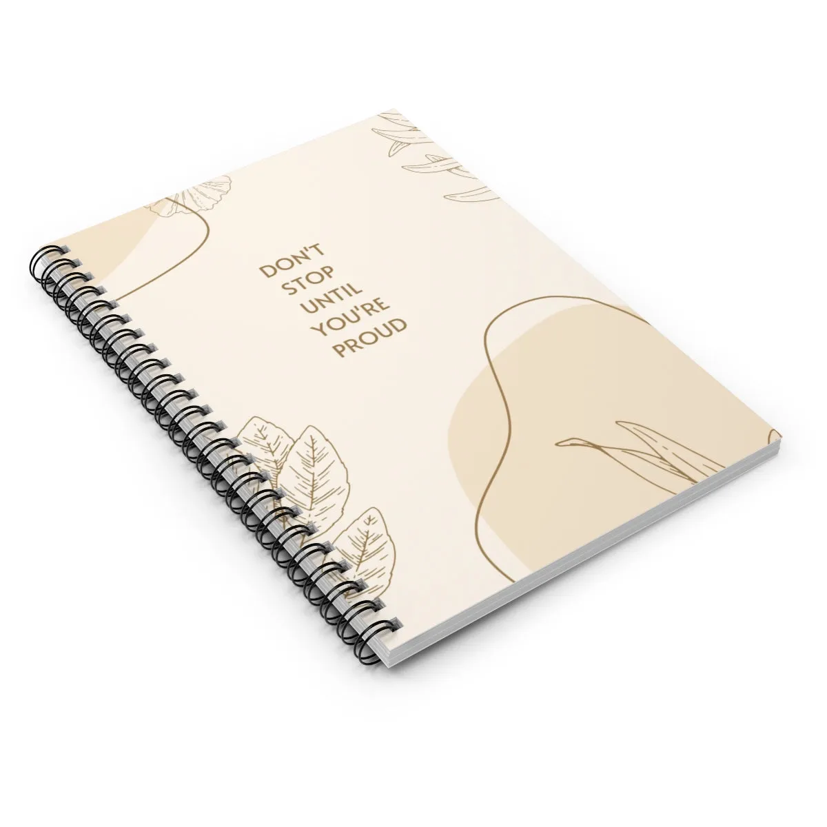 Don't Stop Until You're Proud Spiral Notebook - Ruled Line